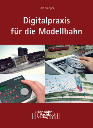 Digitalpraxis für die Modellbahn (Band 1) - Eisenbahn-Fachbuch-Verlag