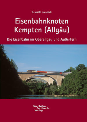 Eisenbahnknoten Kempten (Allgäu) - Eisenbahn-Fachbuch-Verlag