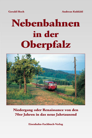 Nebenbahnen in der Oberpfalz - Eisenbahn-Fachbuch-Verlag