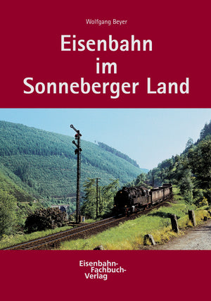 Eisenbahn im Sonneberger Land - Eisenbahn-Fachbuch-Verlag